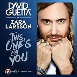 This Ones For You Ft. Zara Larsson (David Guetta) Mp3 Song