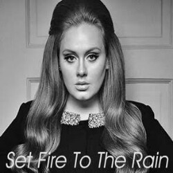 Set Fire To The Rain Adele