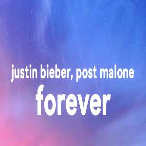 Justin Bieber – Forever ft. Post Malone & Clev
