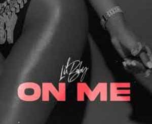 On Me (Lil Baby) Mp3 Song