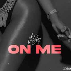 On Me (Lil Baby) Mp3 Song