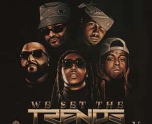 We Set The Trends (Lil Wayne & DJ Khaled) Mp3 Song