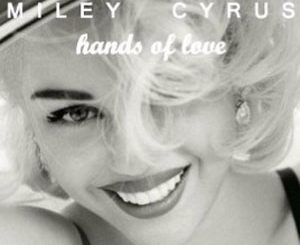 Miley Cyrus Hands of Love Song Download