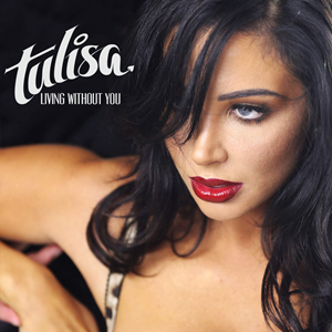 Living Without You (Tulisa) Song Download