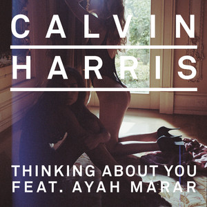 Thinking About You (Calvin Harris Feat. Ayah Marar)