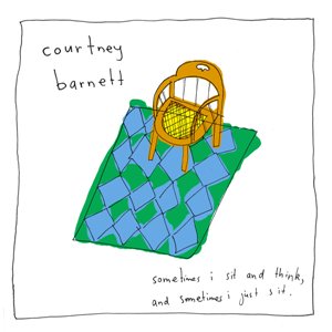 Courtney Barnett – Sometimes I Sit and Think, And Sometimes I Just Sit (Complete Edition) (2015)