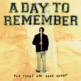 A Day To Remember – For Those Who Have Heart (2007)
