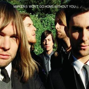 Maroon 5 Won't Go Home Without You Mp3 Song
