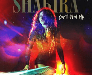 Shakira – Don’t Wait Up Mp3 Song Download