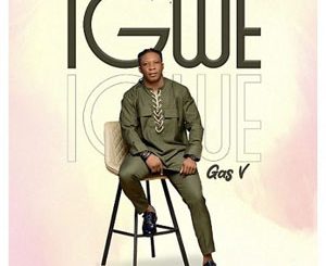 Gas V - Igwe Mp3 Download