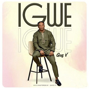 Gas V - Igwe Mp3 Download