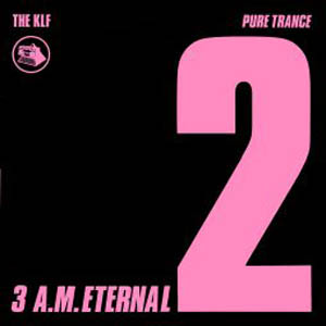 The KLF - 3 A.M. Eternal Mp3 Download