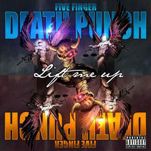 Five Finger Death Punch - Lift Me Up Mp3 Download