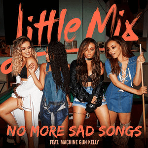 Little Mix Ft. Machine Gun Kelly - No More Sad Songs Mp3 Download
