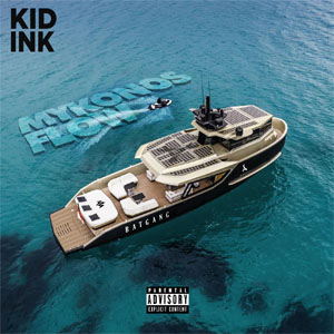 Kid Ink Mykonos Flow Mp3 Song Download