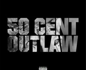 50 Cent - Outlaw Mp3 Song Download