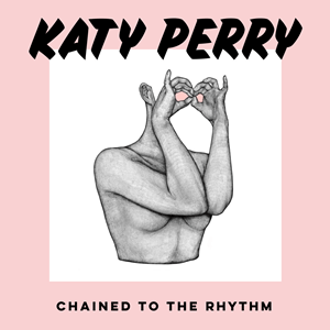 Katy Perry - Chained to the Rhythm