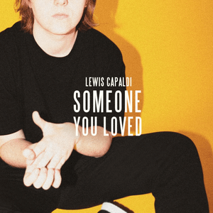 Lewis Capaldi = Someone You Loved Mp3 Download